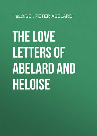 . The love letters of Abelard and Heloise