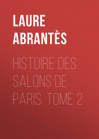 Abrantès Laure Junot duchesse d'. Histoire des salons de Paris. Tome 2