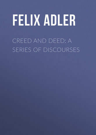 . Creed and Deed: A Series of Discourses