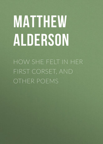 . How She Felt in Her First Corset, and Other Poems