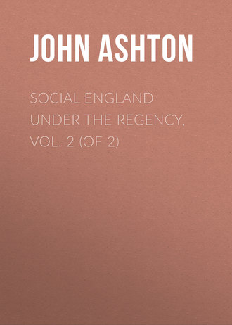 . Social England under the Regency, Vol. 2 (of 2)