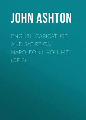 . English Caricature and Satire on Napoleon I.  Volume I (of 2)