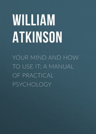. Your Mind and How to Use It: A Manual of Practical Psychology