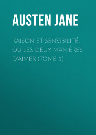 . Raison et sensibilité, ou les deux manières d'aimer (Tome 1)