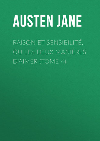 . Raison et sensibilité, ou les deux manières d'aimer (Tome 4)
