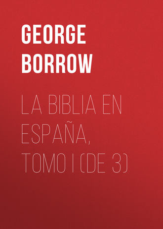 . La Biblia en España, Tomo I (de 3)