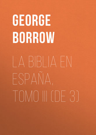 . La Biblia en España, Tomo III (de 3)