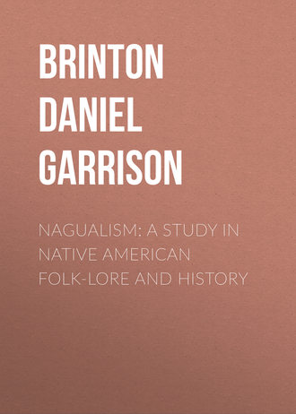 . Nagualism: A Study in Native American Folk-lore and History