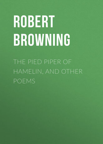 . The Pied Piper of Hamelin, and Other Poems