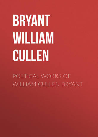 . Poetical Works of William Cullen Bryant