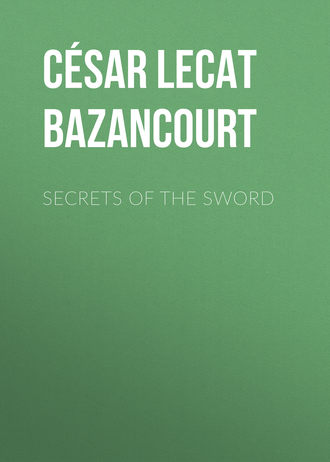 César Lecat de Bazancourt. Secrets of the Sword