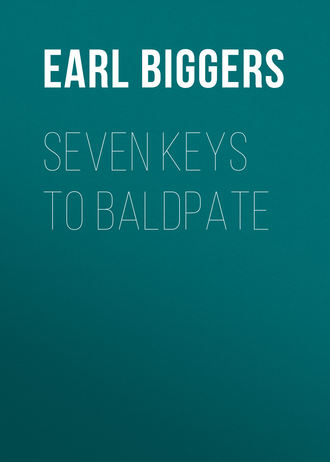 Earl Derr Biggers. Seven Keys to Baldpate
