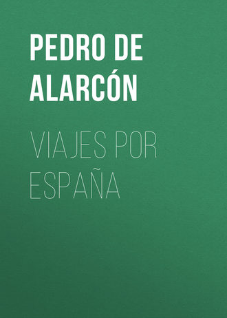 Pedro Antonio de Alarcón. Viajes por España