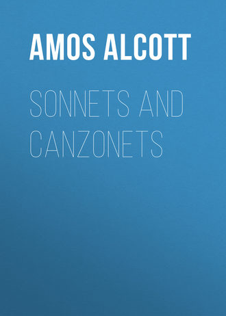 Alcott Amos Bronson. Sonnets and Canzonets