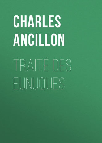 Charles Ancillon. Traité des eunuques