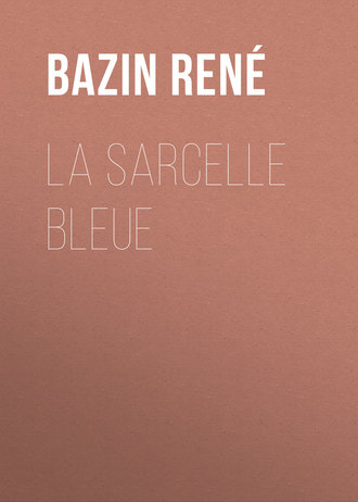 Bazin René. La Sarcelle Bleue