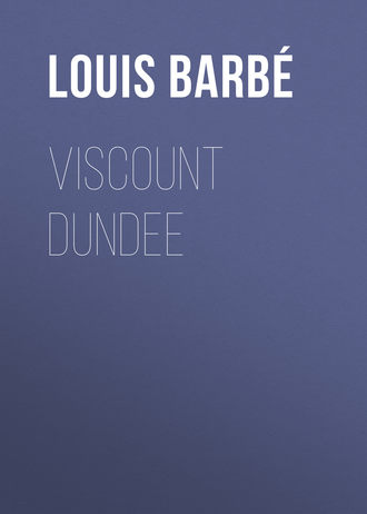 Louis Auguste Barbé. Viscount Dundee