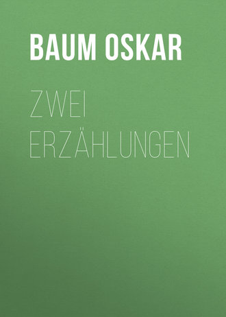 Baum Oskar. Zwei Erzählungen