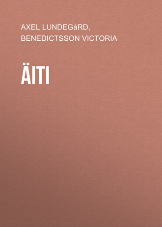 Benedictsson Victoria. Äiti