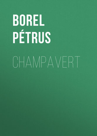 Borel Pétrus. Champavert