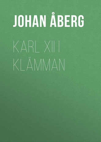 Åberg Johan Olof. Karl XII i klämman