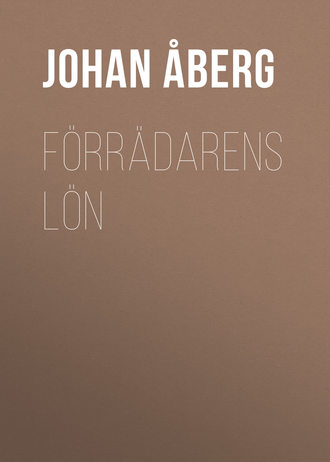 Åberg Johan Olof. Förrädarens lön