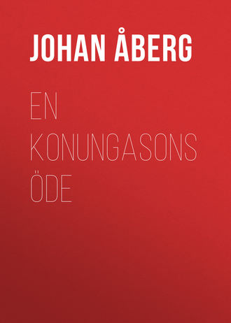 Åberg Johan Olof. En konungasons öde