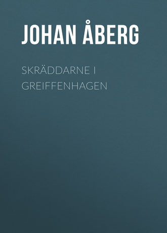 Åberg Johan Olof. Skräddarne i Greiffenhagen