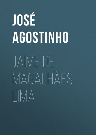 Agostinho José. Jaime de Magalhães Lima