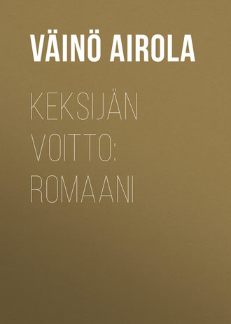 Airola Väinö. Keksijän voitto: Romaani
