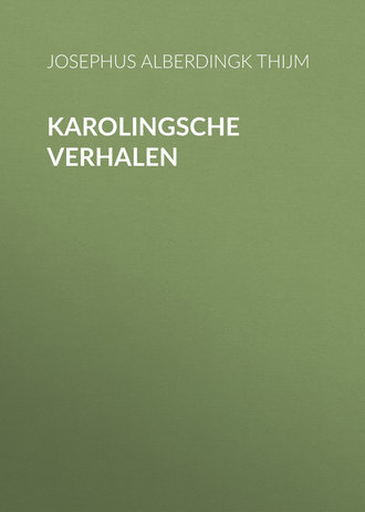 Alberdingk Thijm Josephus Albertus. Karolingsche Verhalen