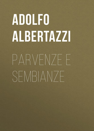 Albertazzi Adolfo. Parvenze e sembianze