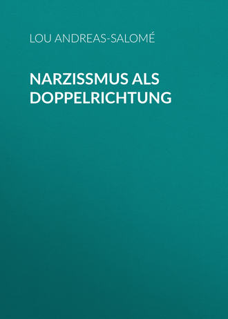 Andreas-Salomé Lou. Narzißmus als Doppelrichtung