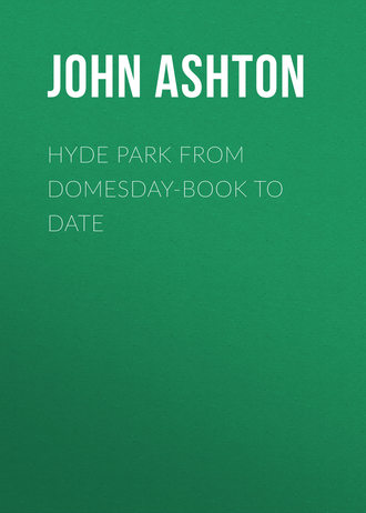 . Hyde Park from Domesday-book to Date