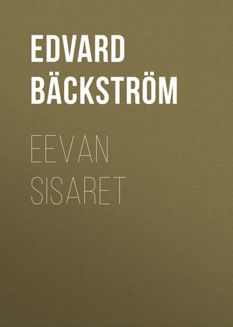 Bäckström Edvard. Eevan sisaret