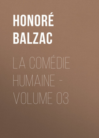 . La Comédie humaine – Volume 03
