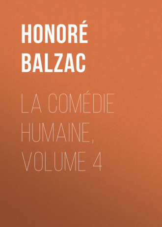 . La Comédie humaine, Volume 4