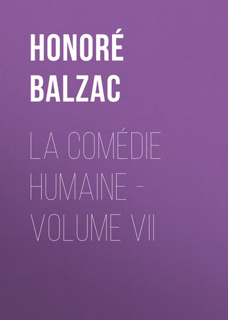 . La Comédie humaine - Volume VII