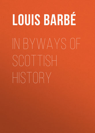 Louis Auguste Barbé. In Byways of Scottish History