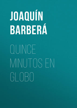 Barberá Joaquín. Quince minutos en globo