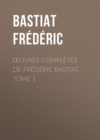 Bastiat Frédéric. Œuvres Complètes de Frédéric Bastiat, tome 1