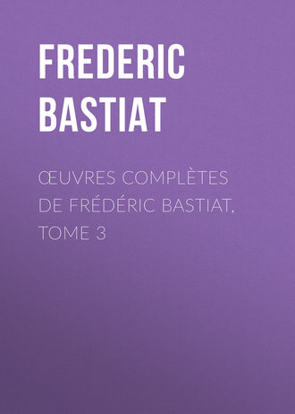 Bastiat Frédéric. Œuvres Complètes de Frédéric Bastiat, tome 3