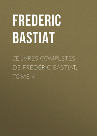 Bastiat Frédéric. Œuvres Complètes de Frédéric Bastiat, tome 4