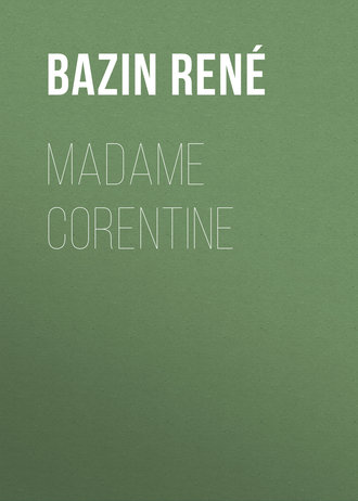 Bazin René. Madame Corentine