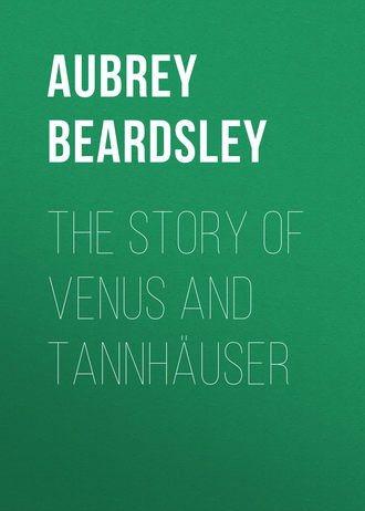 Beardsley Aubrey. The Story of Venus and Tannhäuser
