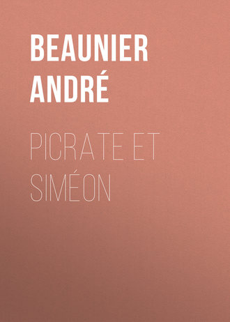 Beaunier André. Picrate et Siméon