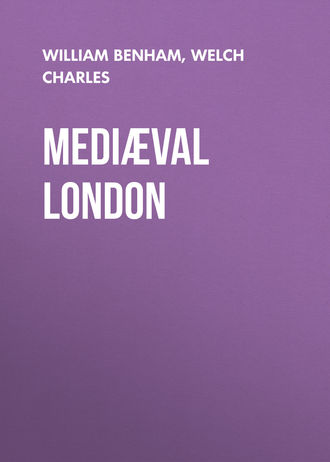 Welch Charles. Mediæval London