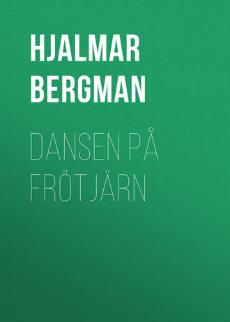 Bergman Hjalmar. Dansen på Frötjärn