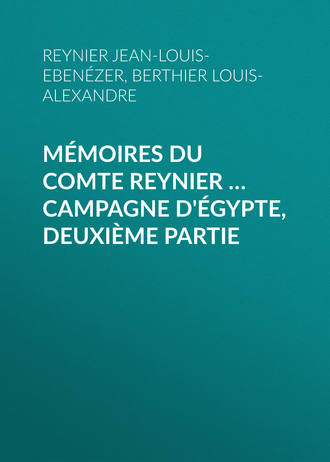 . Mémoires du comte Reynier … Campagne d'Égypte, deuxième partie
