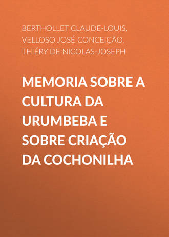 Velloso José Mariano da Conceição. Memoria sobre a cultura da Urumbeba e sobre criação da Cochonilha